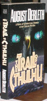 The Trail of Cthulhu by Derleth, August William -(re:  H. P. Lovecraft)- - 1996