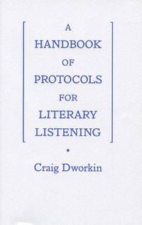 A Handbook of Protocols for Literary Listening by Craig Dworkin
- First printing
- 2012
- from Passages Bookshop (SKU: 3838)