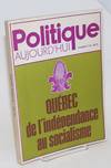 Politique Aujourd'hui Numero 7-8 Quebec de l'independance au socialisme