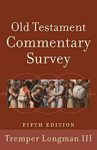 Old Testament Commentary Survey by Tremper Iii Longman