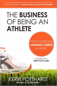 The Business of Being an Athlete: How to Build a Winning Career in Sport