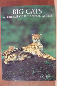 BIG CATS, A PORTRAIT OF THE ANIMAL WORLD