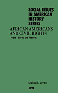 African Americans and Civil Rights: From 1619 to the Present