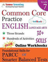 Common Core Practice - 7th Grade English Language Arts: Workbooks to Prepare for the Parcc or...