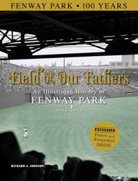 Field of Our Fathers: An Illustrated History of Fenway Park