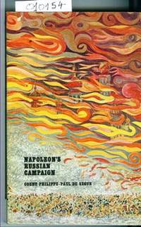 Napoleon&#039;s Russian Campaign by De Segur Philippe Paul - 1965