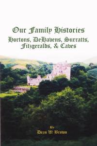Our Family Histories: Hortons, Dehavens, Surratts, Fitzgeralds, and Caves