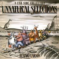 Unnatural Selections : A Far Side Collection