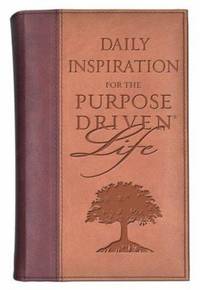 Daily Inspiration for the Purpose Driven Life by Rick Warren - 2004