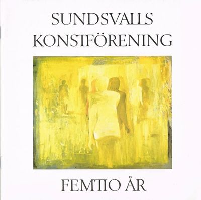 Sundsvalls Konstförening femtio år.