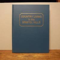 Country Living in the Bristol Hills by Campbell, Mark Allen with Ruth Allen Campbell - 1997