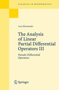 The Analysis of Linear Partial Differential Operators III : Pseudo-Differential Operators