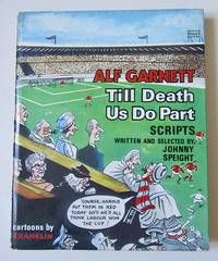 Alf Garnett : Till Death Us Do Part , Scripts Written By Johnny Speight by Johnny Speight - 1973