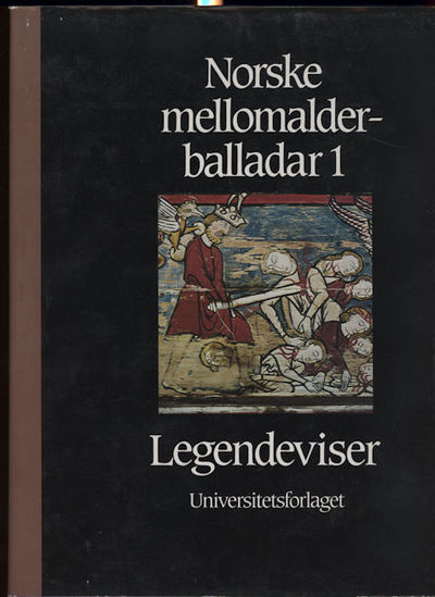 Legendeviser. Norske mellomalderballadar 1. Ved…