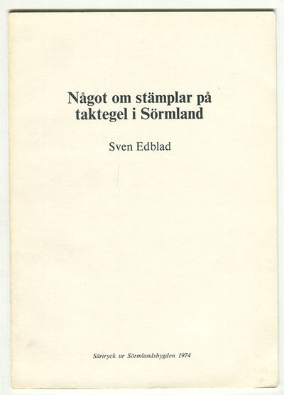 Något om stämplar på taktegel i Sörmland.…