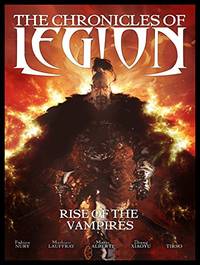 The Chronicles of Legion Vol. 1: Rise of the Vampires