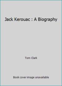 Jack Kerouac : A Biography