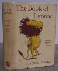 THE BOOK OF LYONNE. by PEAKE, Mervyn (illustrator).   By Burgess Drake.: