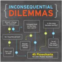 Knock Knock Inconsequential Dilemmas: 45 Flowcharts For Life's Peskier Questions