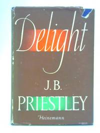 Delight by J. B. Priestley - 1949