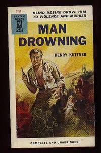 Man Drowning by Kuttner, Henry   (1914-1958)  (Aka:  Lawrence O&#39;Donnell, Lewis Padgett, Woodrow Wilson Smith, Charles Stoddard ) - 1953