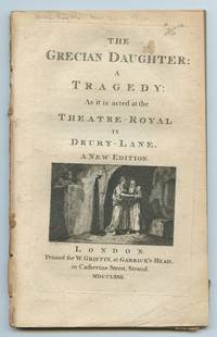 image of The Grecian Daughter: A Tragedy: As it is acted at the Theatre-Royal in Drury-Lane