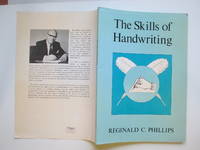 The skills of handwriting by Phillips, Reginald Charles - 1976