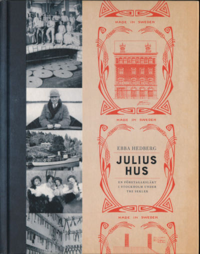 JULIUS HUS. En företagarsläkt i Stockholm under…