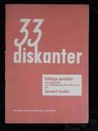 33 DISKANTER. FOLKLIGA MELODIER ARRANGERADE FÖR TVÅSTÄMMIG KÖR OCH PIANO.