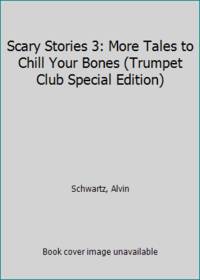 image of Scary Stories 3: More Tales to Chill Your Bones (Trumpet Club Special Edition)