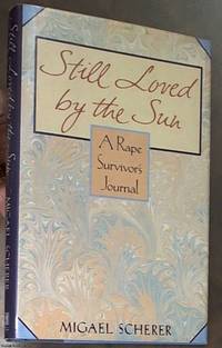 Still Loved By the Sun: A Rape Survivor's Journal