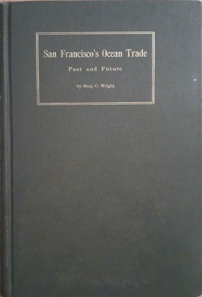 San Franciscos Ocean Trade, Past and Future.