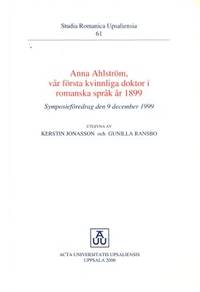 Anna Ahlström, vår första kvinnliga doktor i…