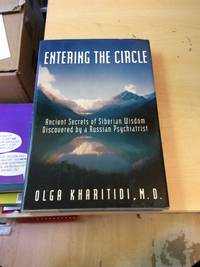 Entering the Circle: The Secrets of Ancient Siberian Wisdom Discovered by a Russian Psychiatrist