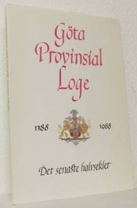Göta provinsial loge 1788-1988. Det senaste…