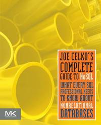 Joe Celko's Complete Guide to NoSQL: What Every SQL Professional Needs to Know about...