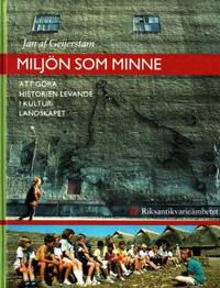 Miljön som minne. Att göra historien levande i…