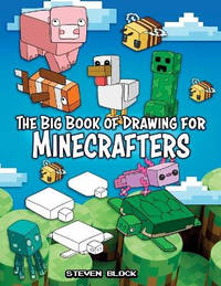 The Big Book of Drawing for Minecrafters: How to Draw 75 Minecraft Mobs