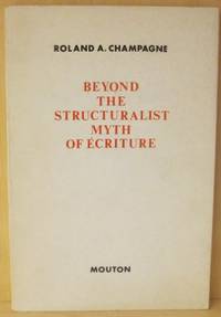Beyond the Structuralist Myth of Ecriture