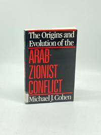 The Origins and Evolution of the Arab-Zionist Conflict
