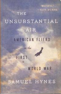 The Unsubstantial Air: American Fliers in the First World War