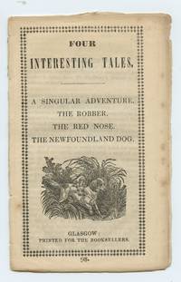 image of Four Interesting Tales. A Singular Adventure. The Robber. The Red Nose. The Newfoundland Dog.