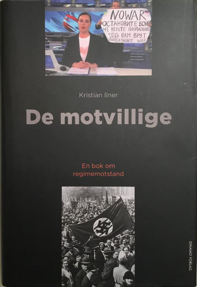 De motvillige. En bok om regimemotstand