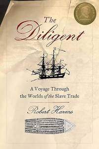 The Diligent; a voyage through the Worlds of the Slave Trade.