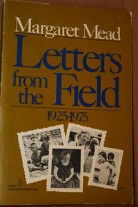 Letters from the Field, 1925-1975 by Mead, Margaret - 1977