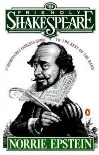 The Friendly Shakespeare : A Thoroughly Painless Guide to the Best of the Bard