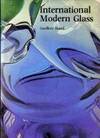 International Modern Glass by Geoffrey Beard: - First Edition - from Paul Brown Books (SKU: 7346)