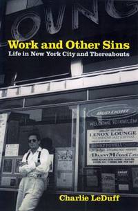 Work and Other Sins : Life in New York City and Thereabouts