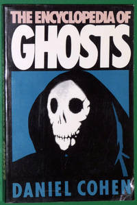 Encyclopedia of Ghosts by Cohen, Daniel - 1987