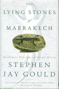 THE LYING STONES OF MARRAKECH: Penultimate Reflections in Natural History.